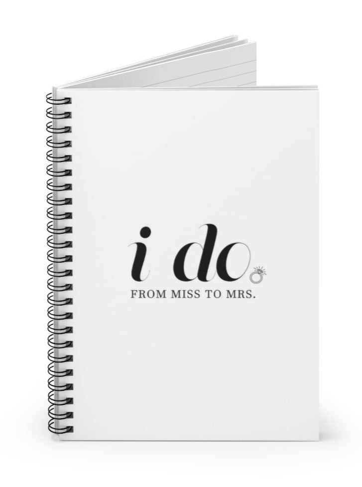 I Do From Miss to Mrs. Wedding Spiral Notebook,Bride to Be Journal,Bride Planner,Engagement Gift for the Bride,Future Mrs. Bridal Gift Idea