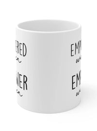 empowered women empower women ceramic coffee mug,high quality ceramic mug, feminist mug, girl power,strong women