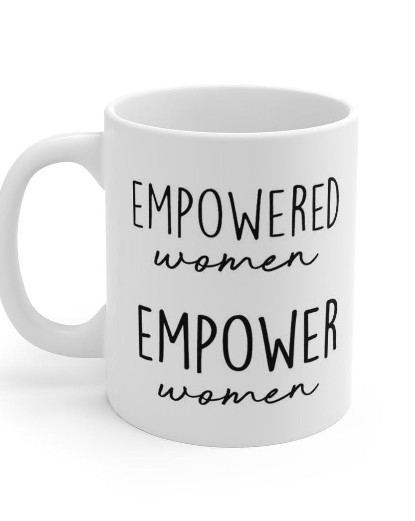 empowered women empower women ceramic coffee mug,high quality ceramic mug, feminist mug, girl power,strong women