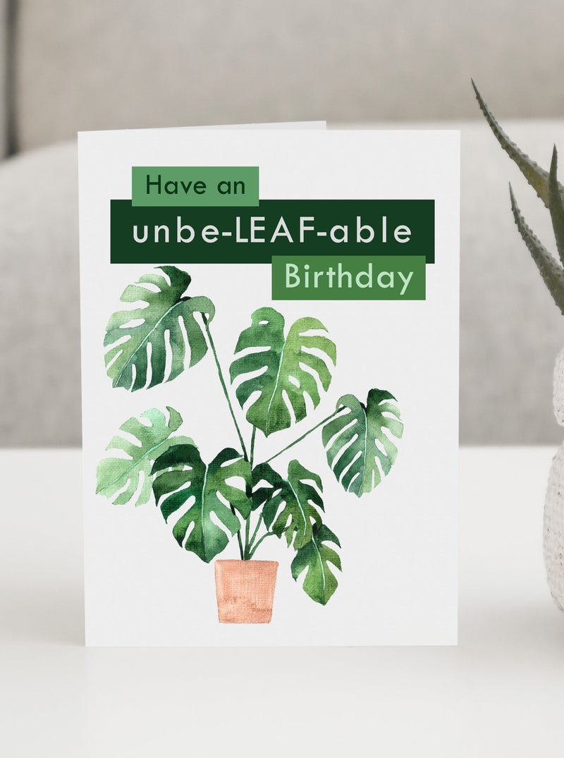 Have an unbeleafable birthday card with monstera indoor plant 