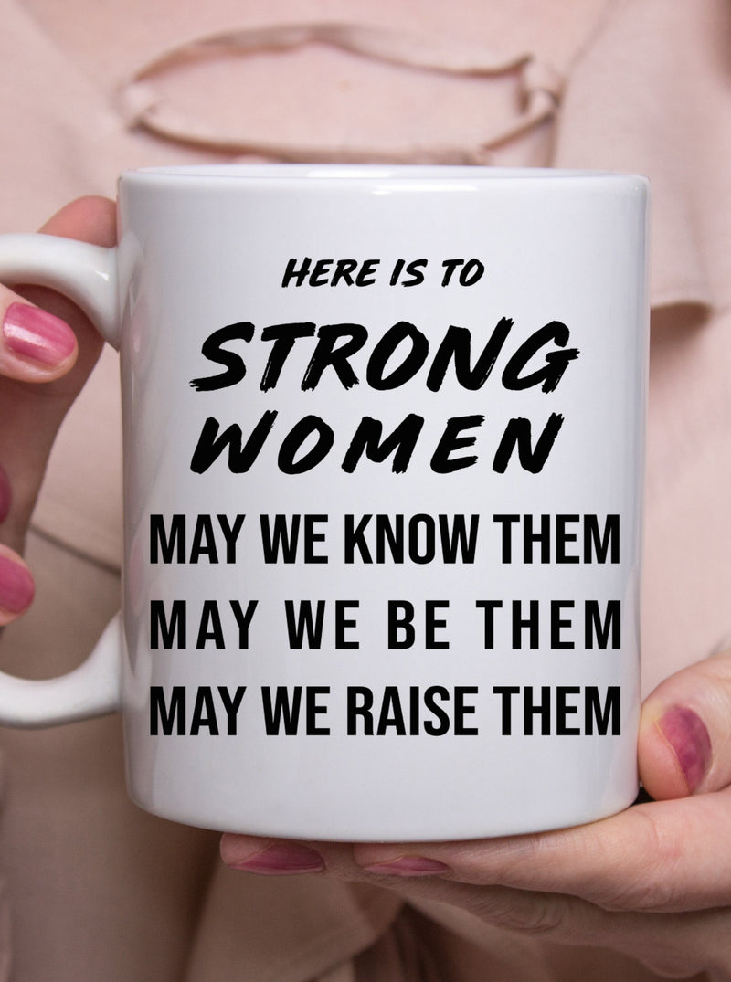 strong women quote high quality white ceramic coffee mug